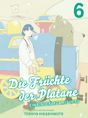 cover image of Die Früchte der Platane, Band 6--Ein Kinderarzt mit Herz